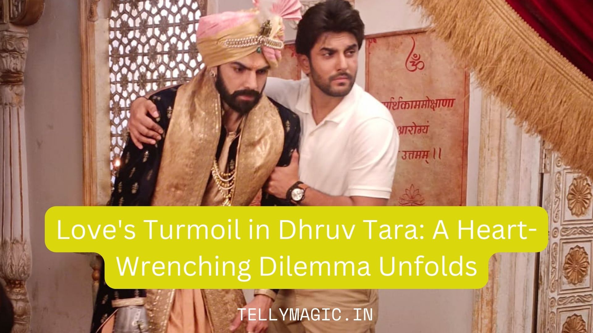 Love’s Turmoil in Dhruv Tara: A Heart-Wrenching Dilemma Unfolds