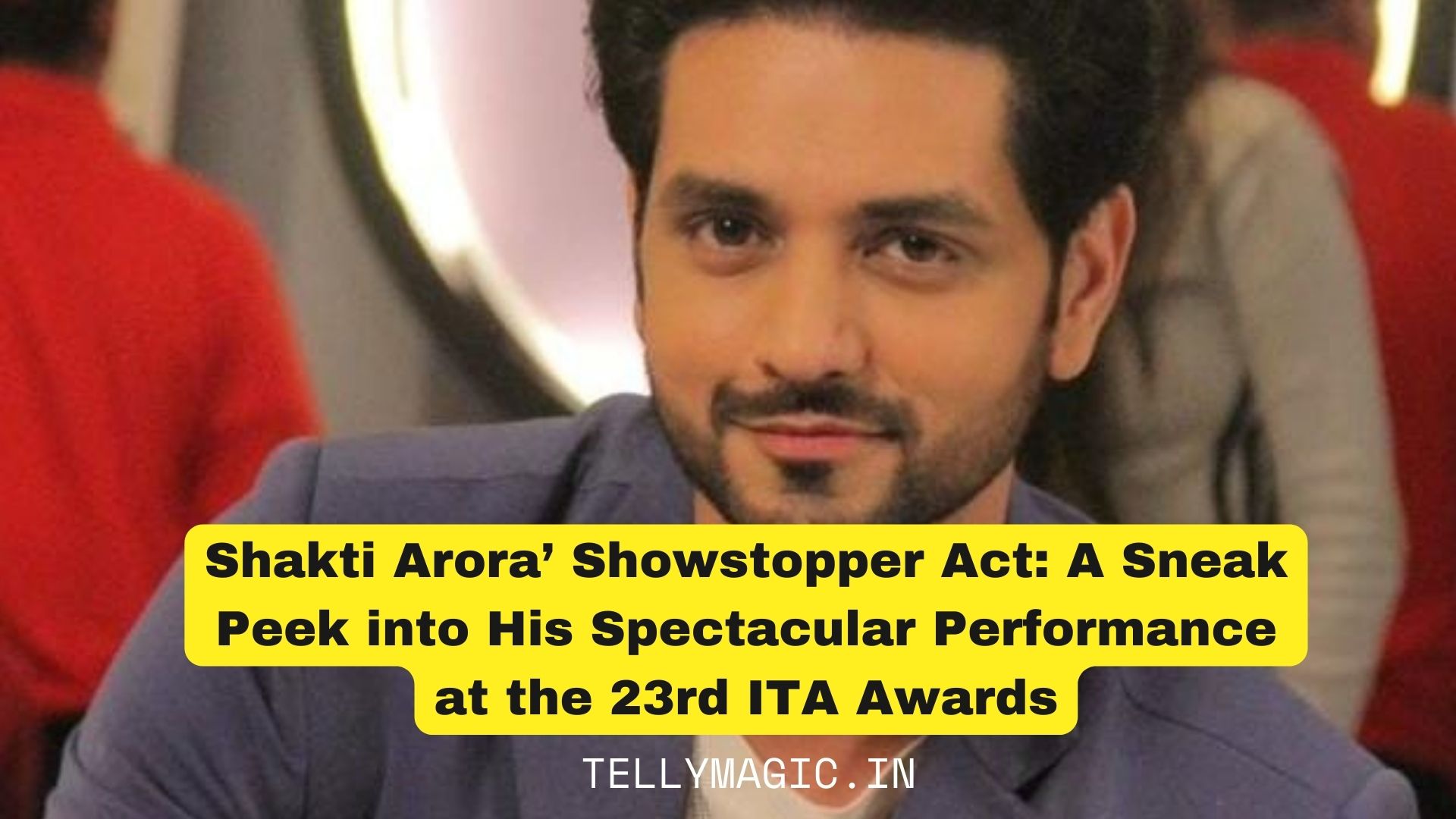 Shakti Arora Showstopper Act: A Sneak Peek into His Spectacular Performance at the 23rd ITA Awards