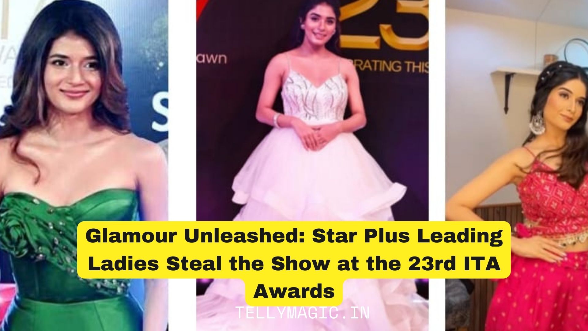 Glamour Unleashed: Star Plus Leading Ladies Steal the Show at the 23rd ITA Awards
