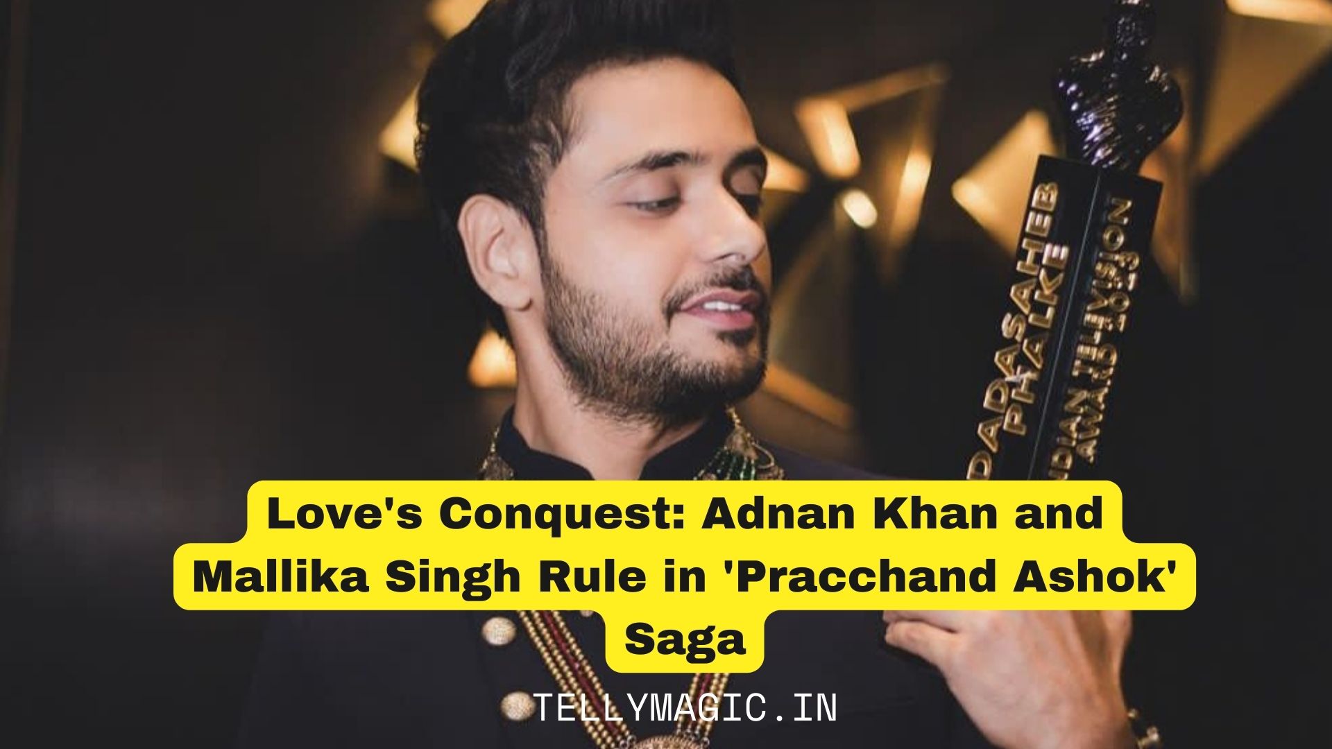 Love Conquest: Adnan Khan and Mallika Singh Rule in Pracchand Ashok Saga