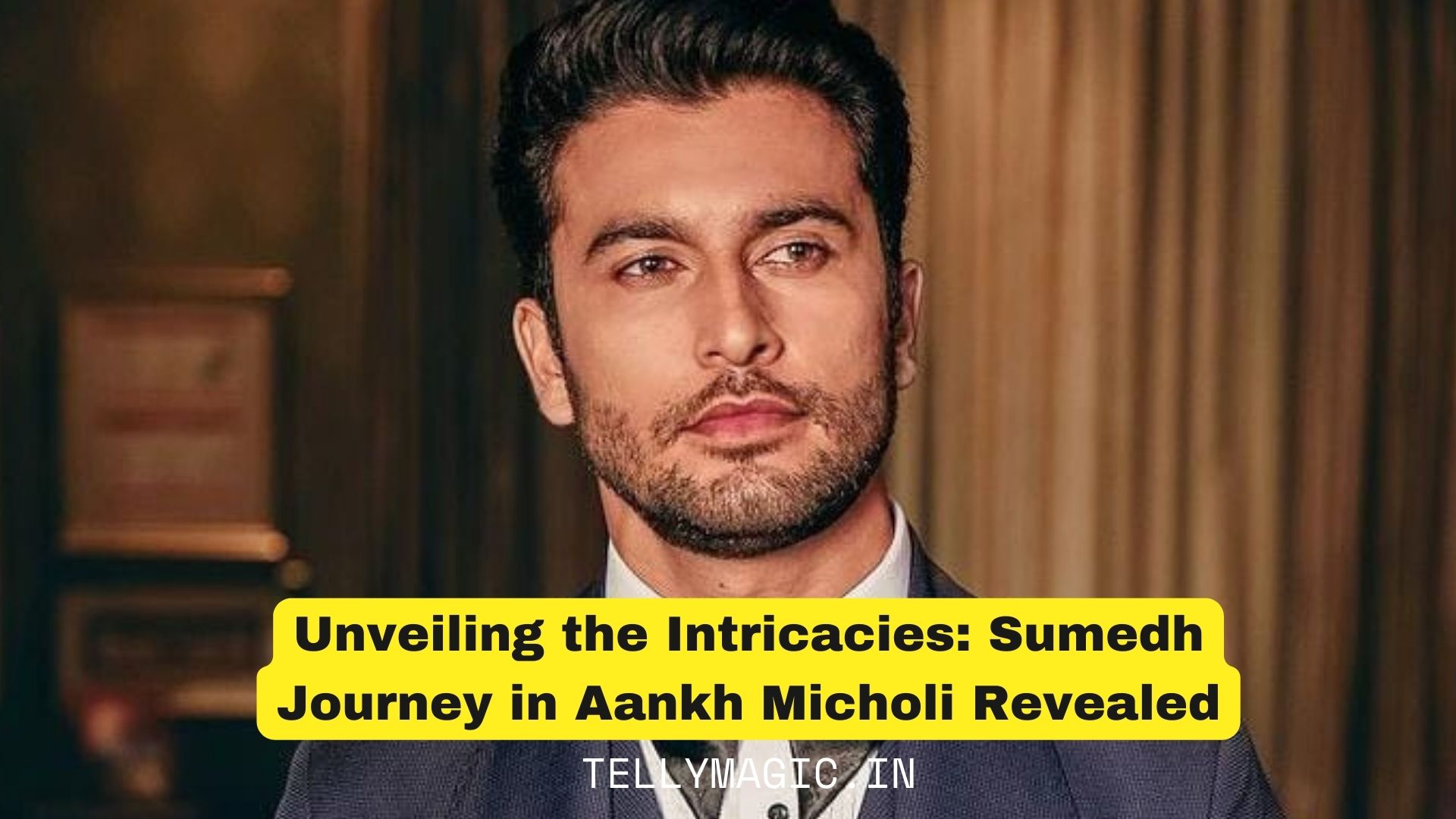 Unveiling the Intricacies: Sumedh Journey in Aankh Micholi Revealed!
