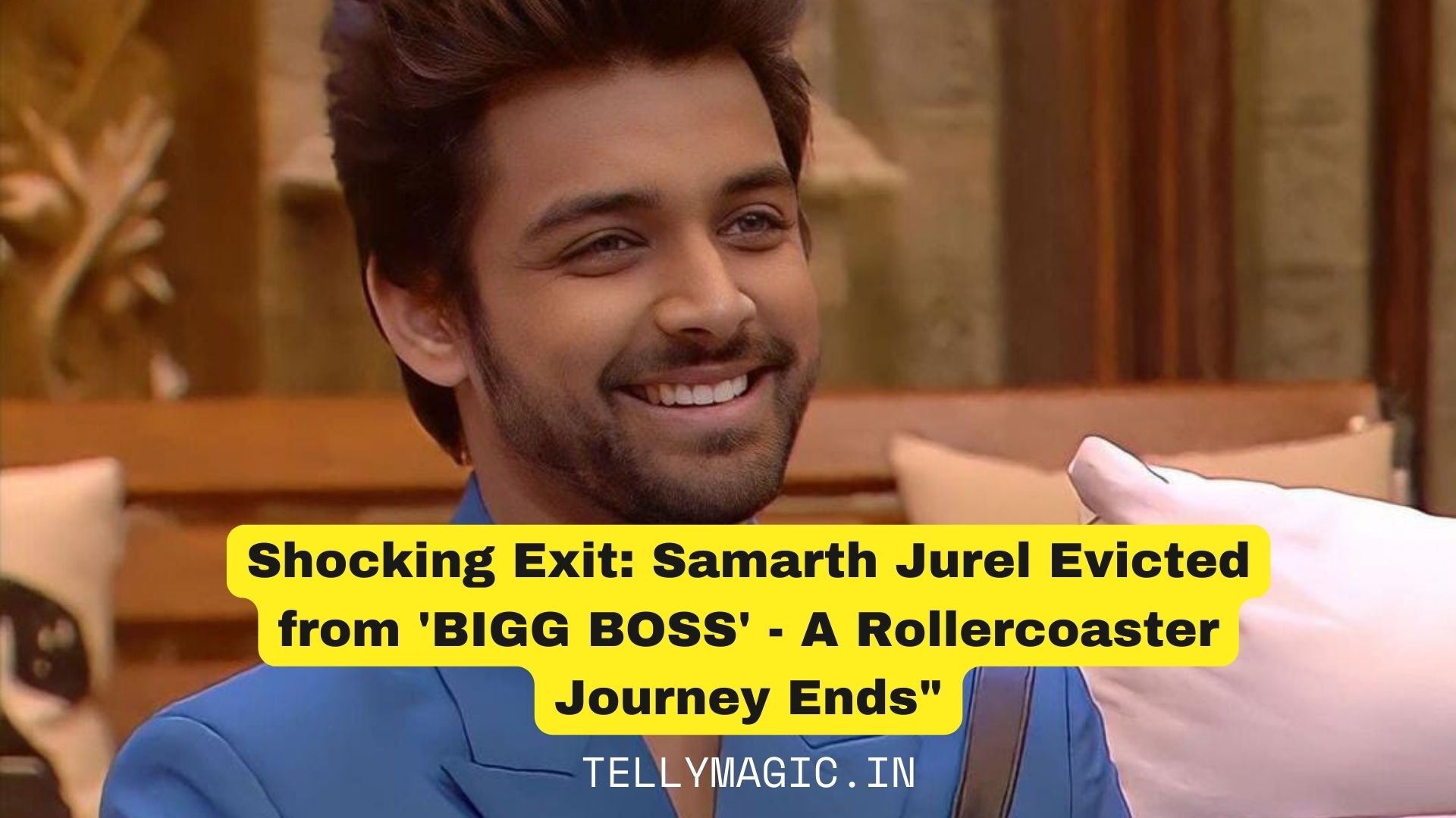 Shocking Exit: Samarth Jurel Evicted from ‘BIGG BOSS A Rollercoaster Journey Ends