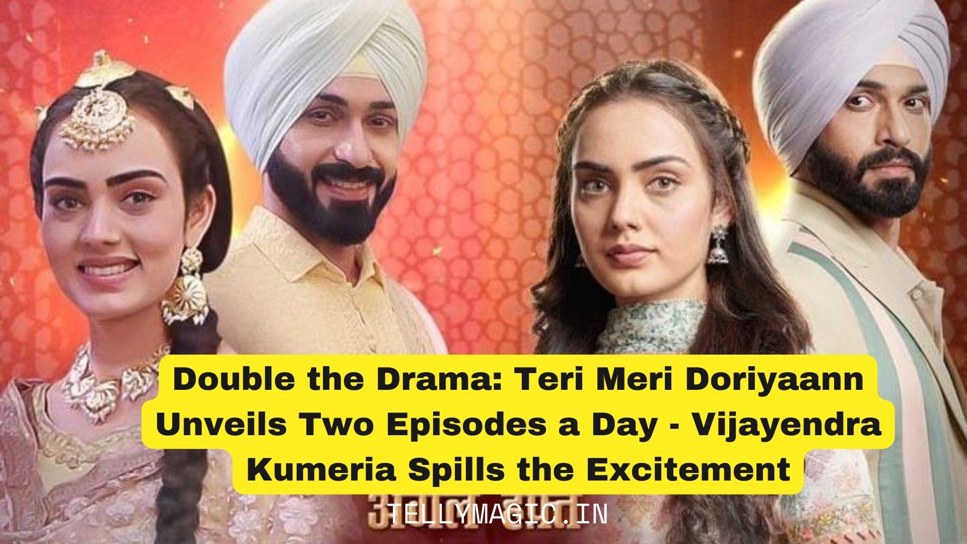 Double the Drama: Teri Meri Doriyaann Unveils Two Episodes a Day – Vijayendra Kumeria Spills the Excitement