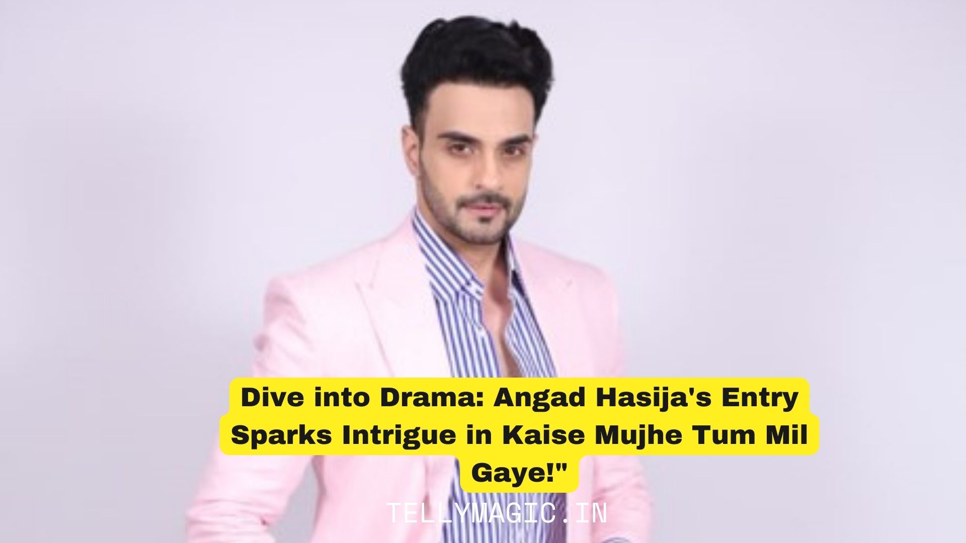 Dive into Drama: Angad Hasija’s Entry Sparks Intrigue in Kaise Mujhe Tum Mil Gaye!